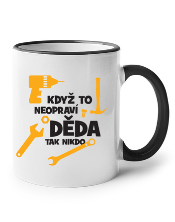 Keramický hrnek – Když to neopraví děda, tak nikdo