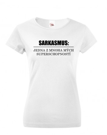 Dámské tričko Sarkasmus