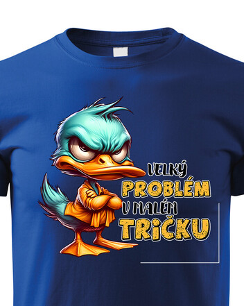 Dětské triko Velký problém v malém triku