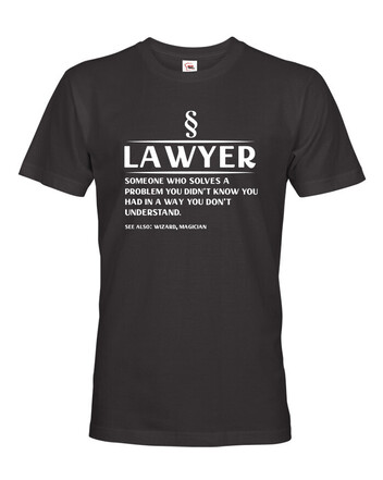 Pánské tričko Lawyer someone who solves a problem...