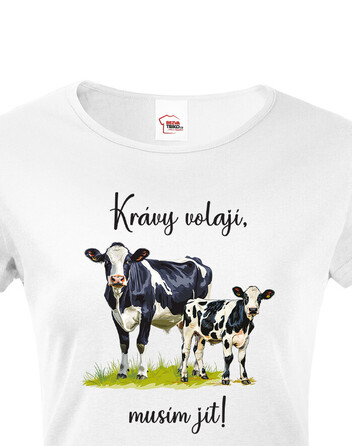 Dámské tričko s krátkým rukávem Krávy volají, musím jít