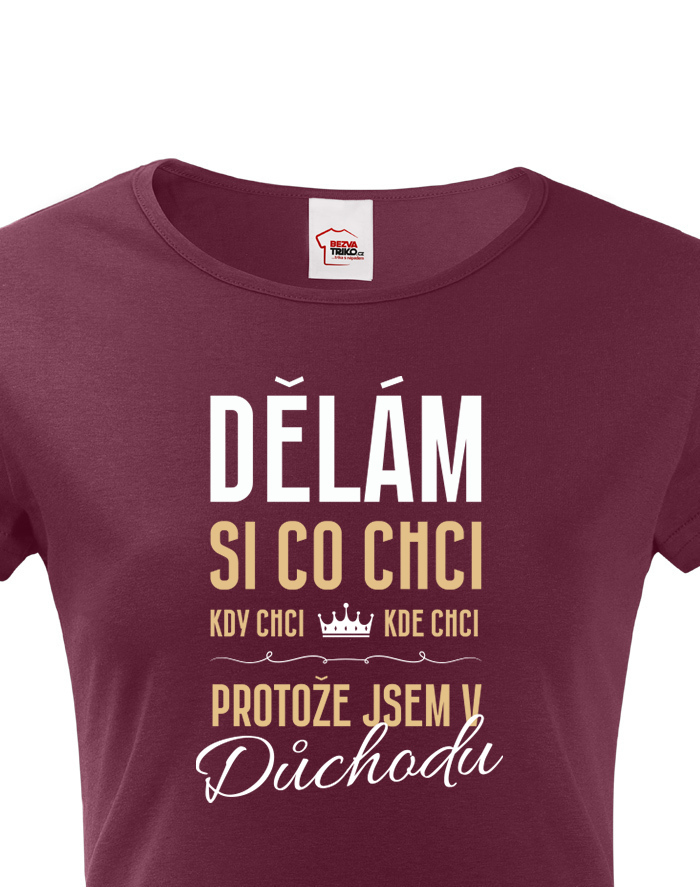 Dámské tričko Jsem v důchodu