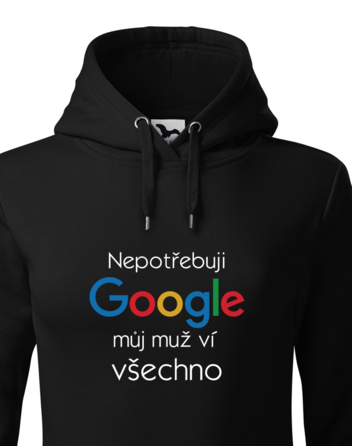 Dámská mikina s kapucí Nepotřebuji Google, můj muž ví všechno