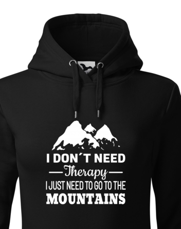 Dámská mikina s kapucí – I Don't Need Therapy, I Just Need to Go to the Mountains