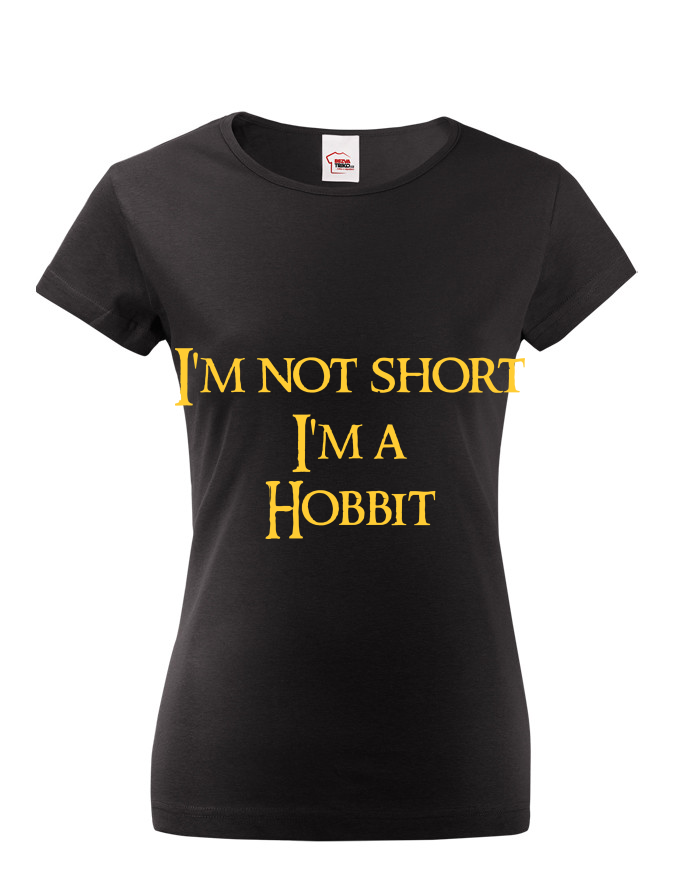 Dámské tričko "I am not short I am Hobbit"