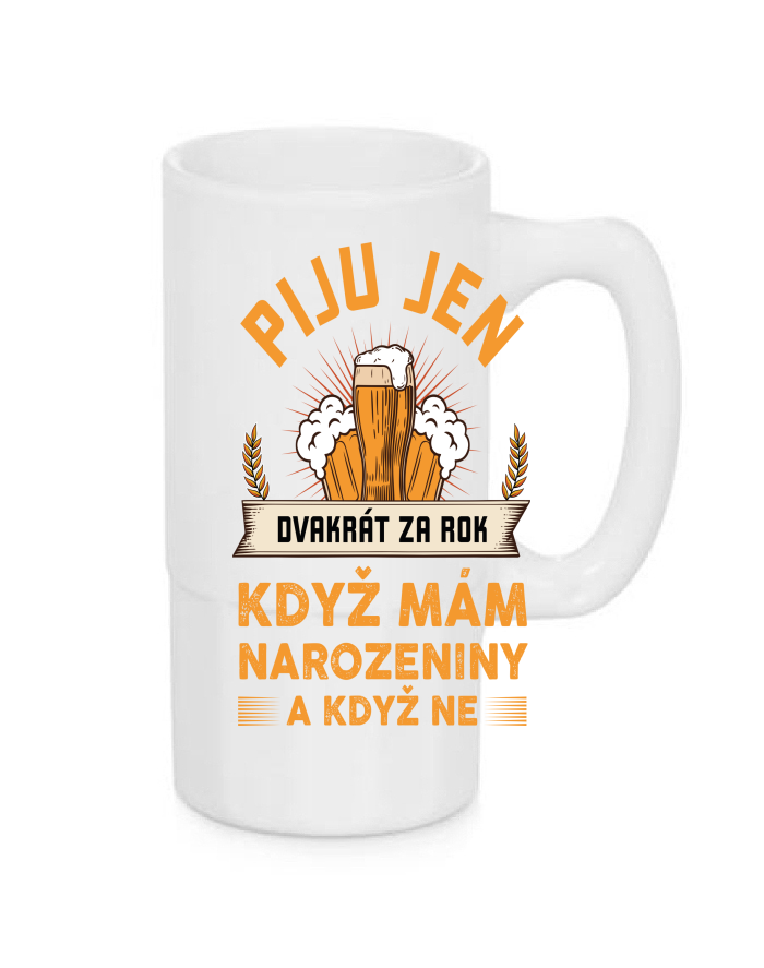 Úzký pivní půllitr - Piju jen dvakrát za rok