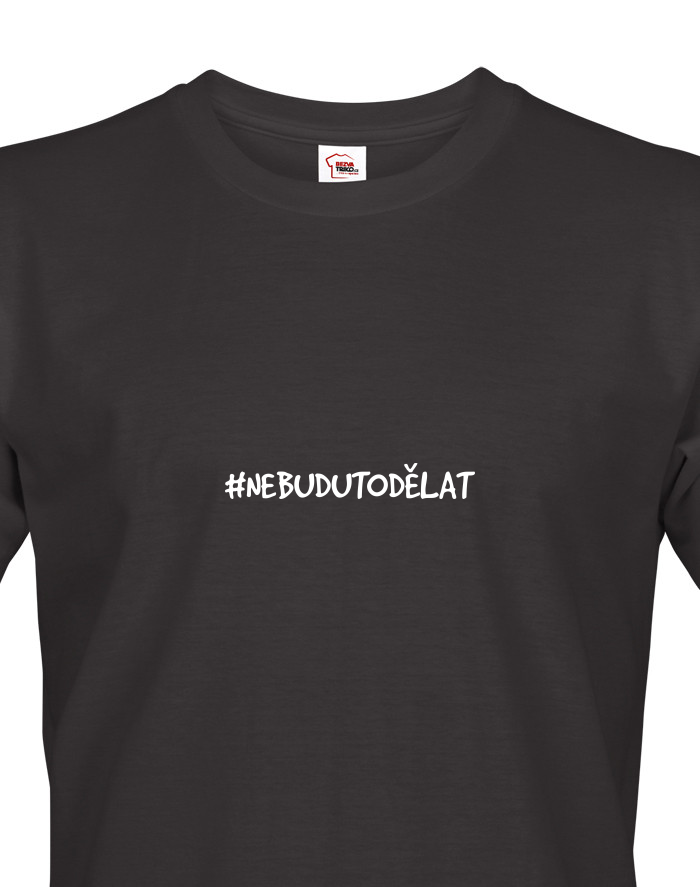 Pánské tričko NebuduToDělat