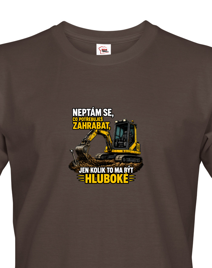 Pánské tričko Neptám se, co potřebuješ zahrabat
