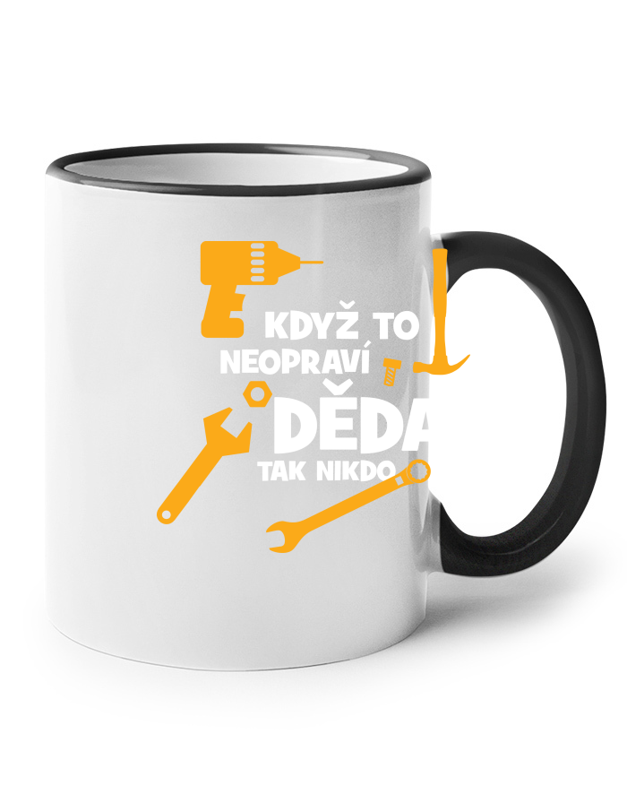 Keramický hrnek s černým uchem Když to neopraví děda, tak nikdo