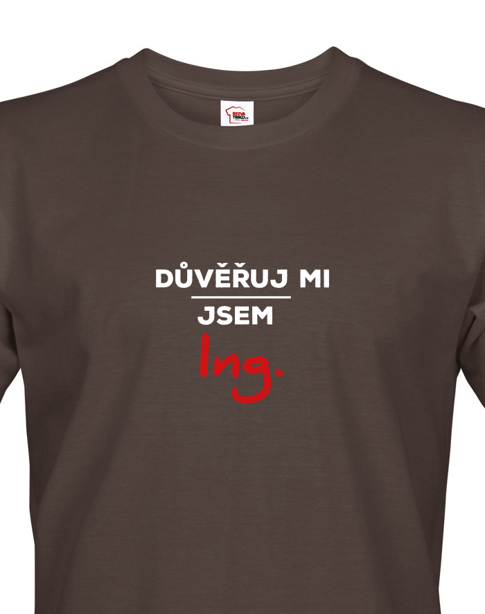 Pánské tričko Důvěřuj mi, jsem Ing.