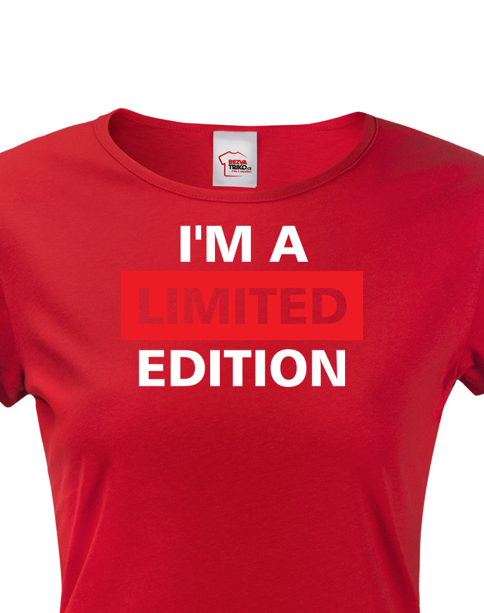 Dámské tričko I´a m limited edition