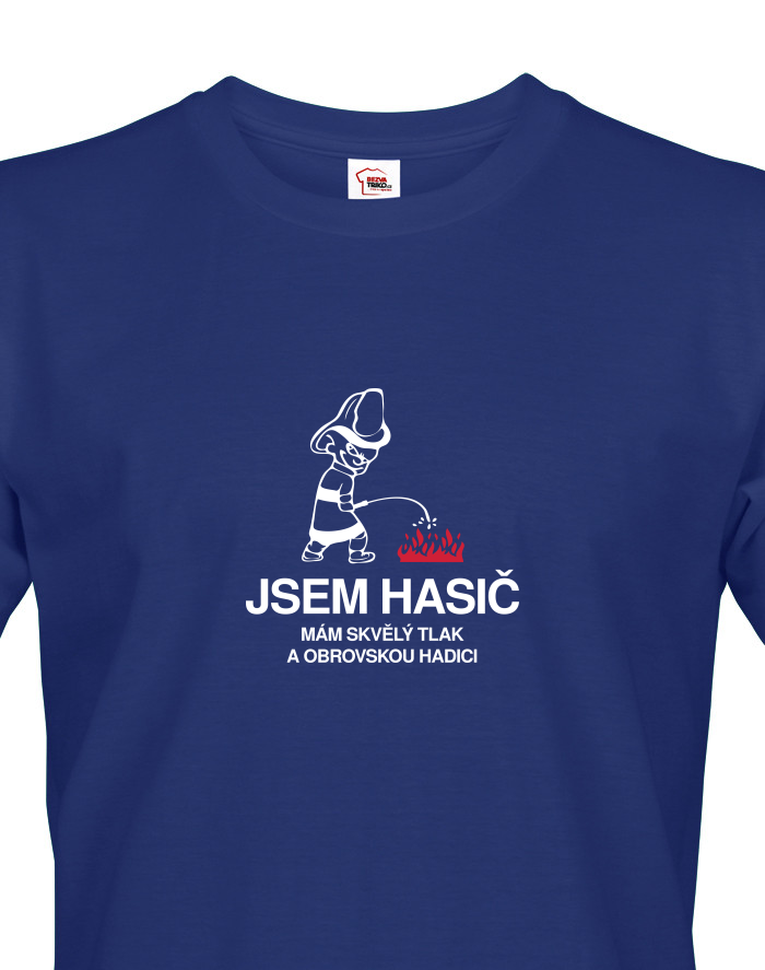 Triko Jsem hasič - mám skvělý tlak a velkou hadici