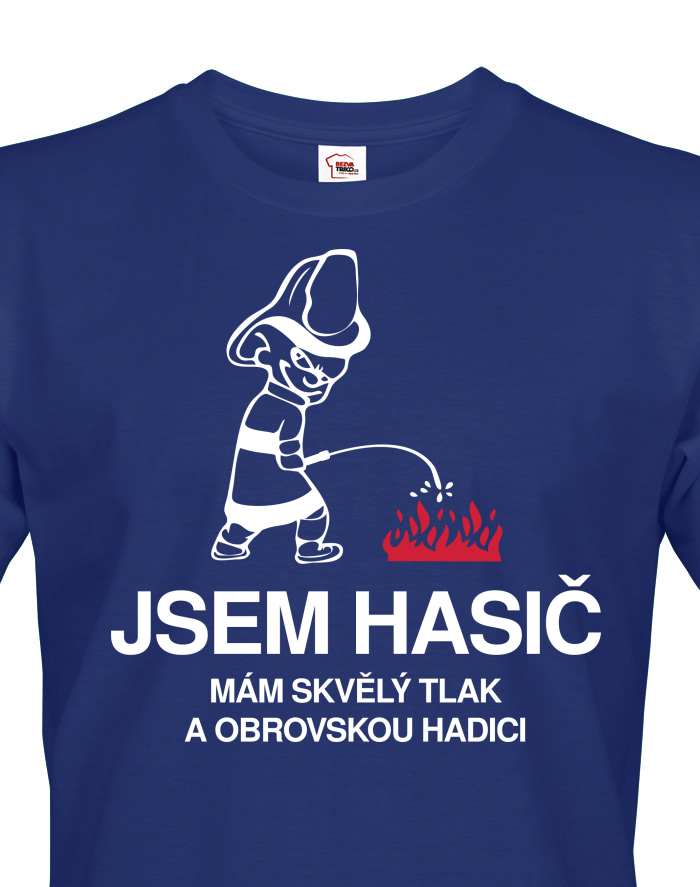 Triko Jsem hasič - mám skvělý tlak a velkou hadici