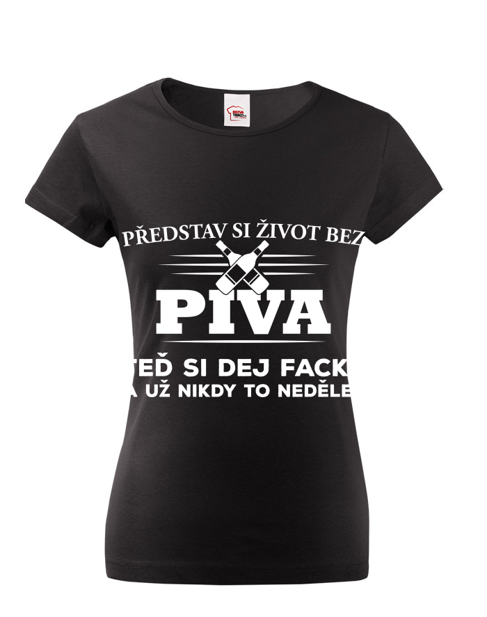 Dámské tričko s potiskem Život bez piva