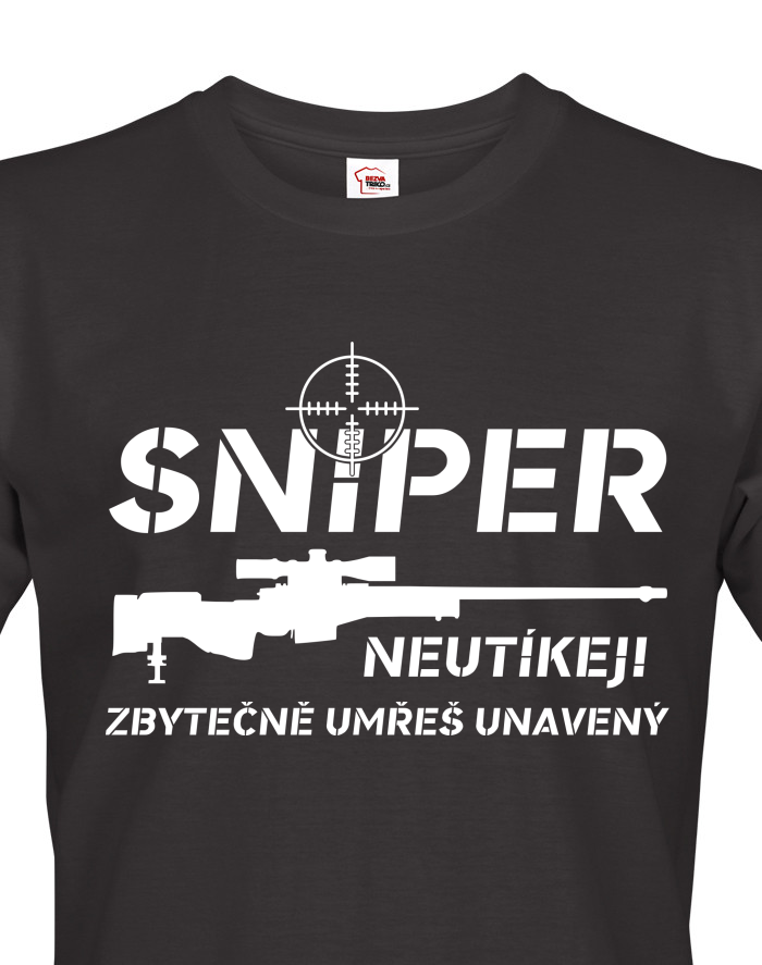 Pánské tričko Sniper - Neutíkej, zbytečně umřeš unavený