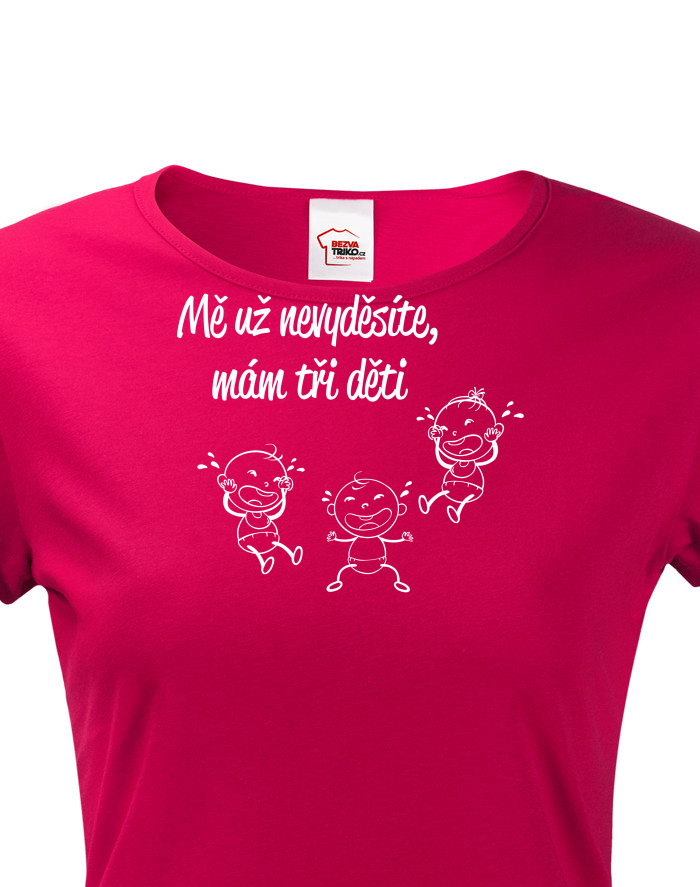 Tričko s potiskem pro maminku "Mě už nevyděsíte"