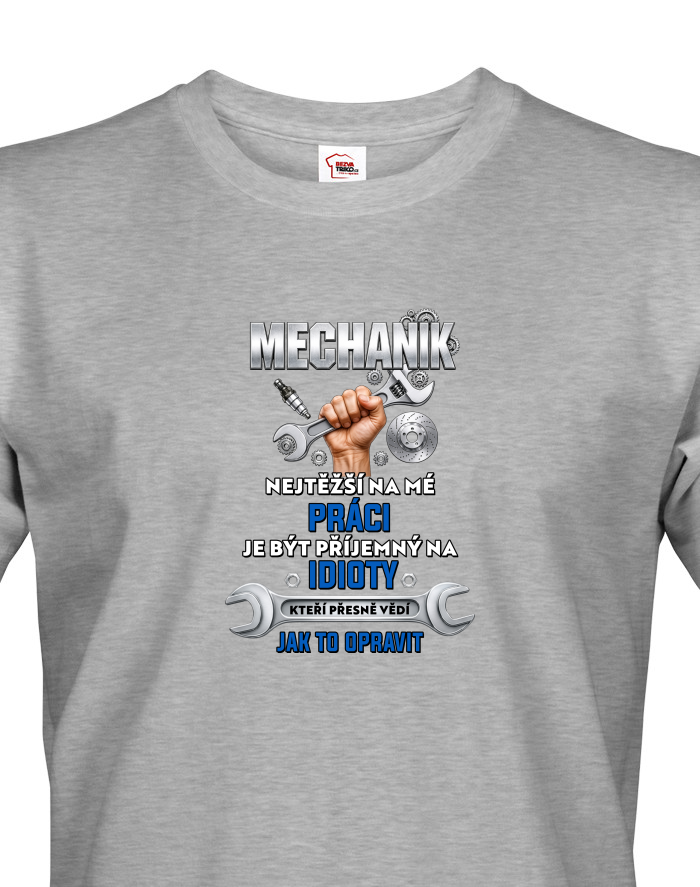 Pánské tričko pro mechaniky - Nejtěžší na mé práci je