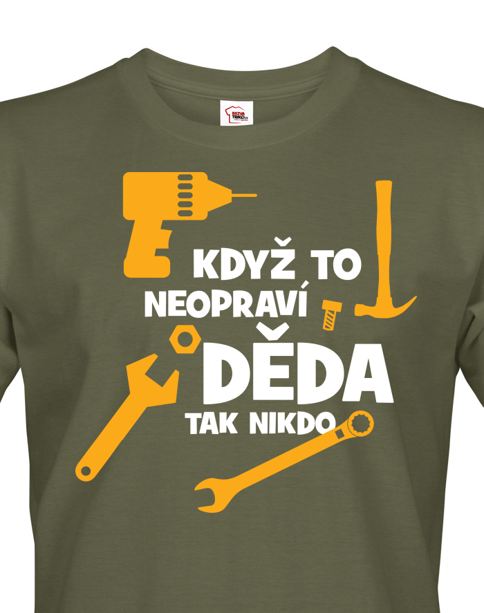 Pánské tričko Když to neopraví děda, tak nikdo