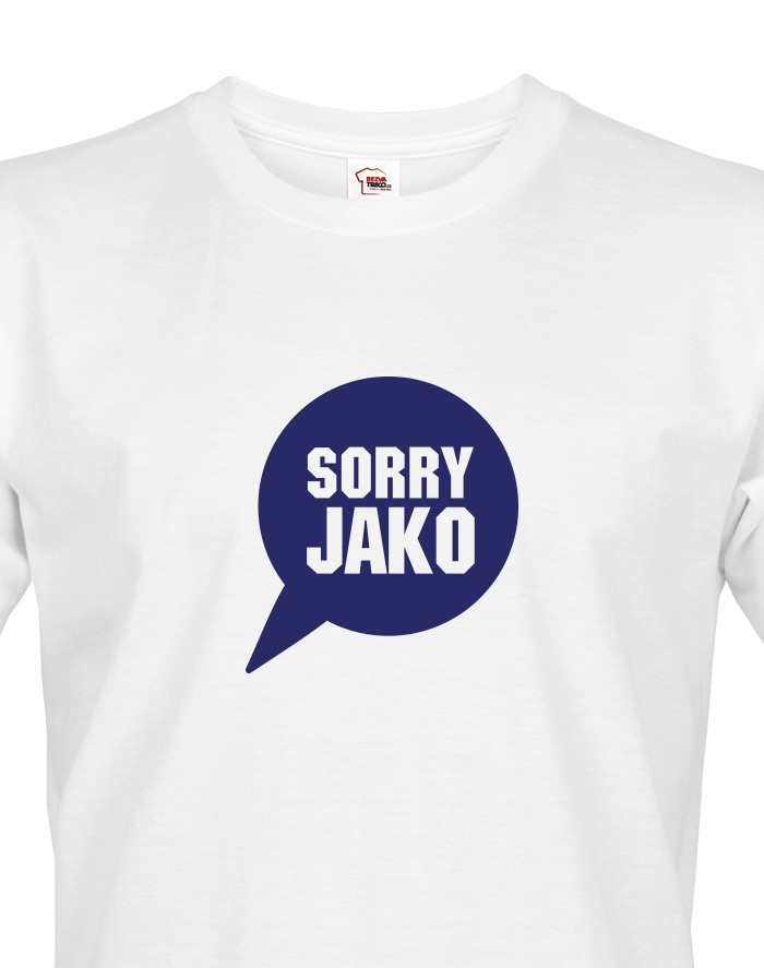 Pánské tričko s potiskem Sorry Jako