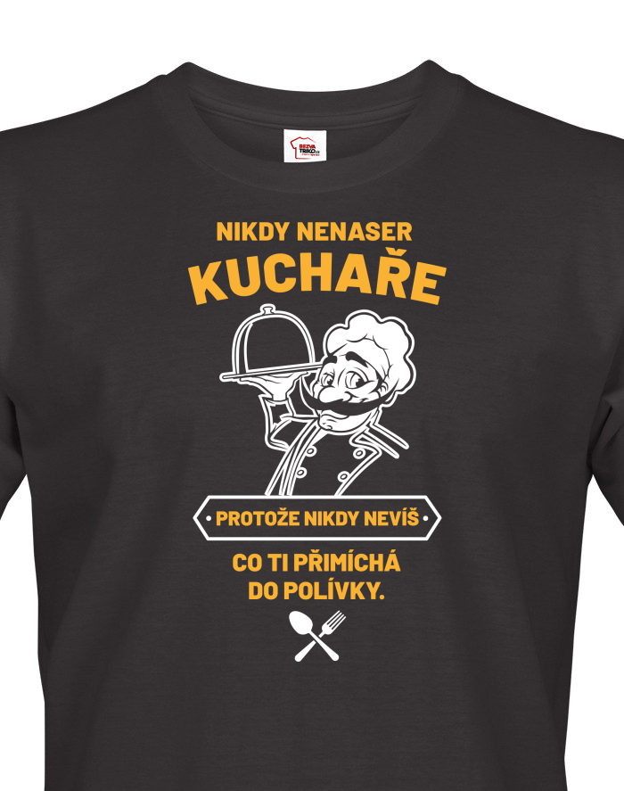 Pánské tričko Nikdy nenaser kuchaře