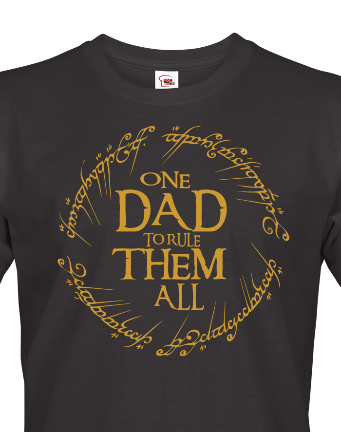 Tričko One Dad to Rule Them All