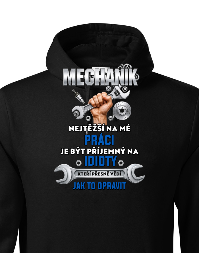 Pánská mikina pro mechaniky - Nejtěžší na mé práci je
