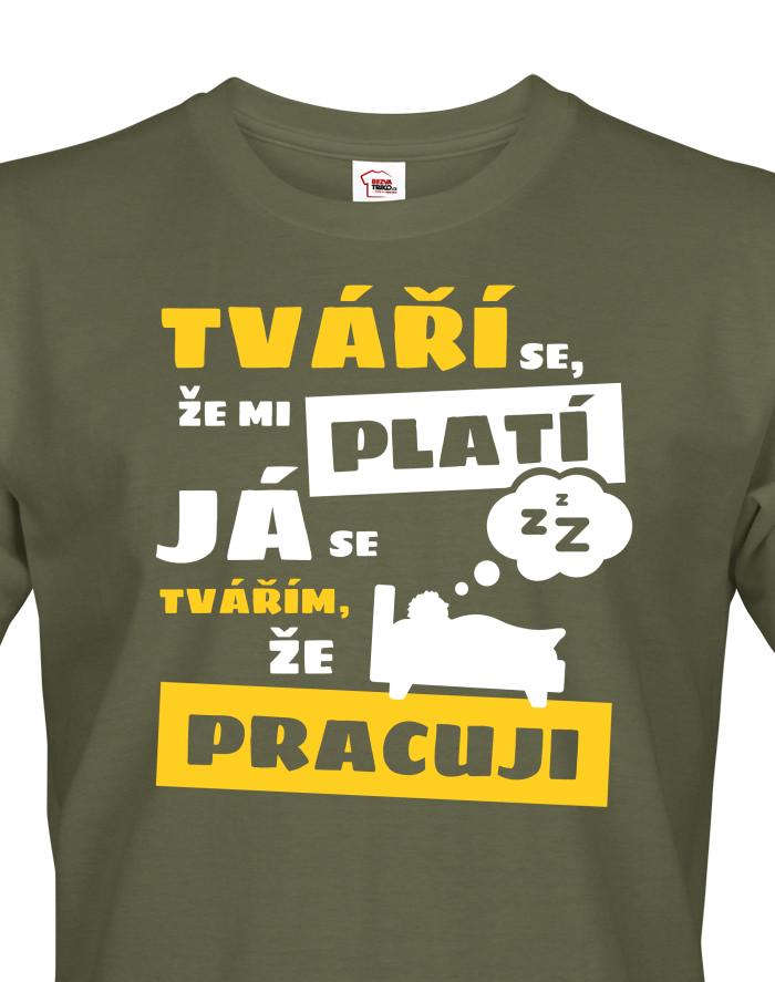 Pánské triko - Tváří se že mi platí