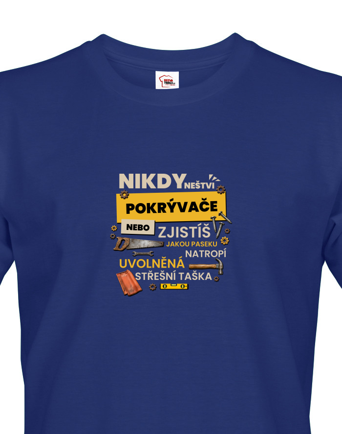 Pánské tričko - Nikdy neštvi pokrývače