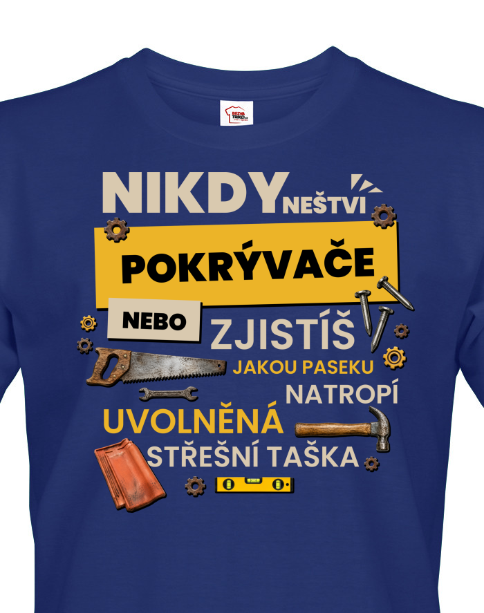 Pánské tričko - Nikdy neštvi pokrývače