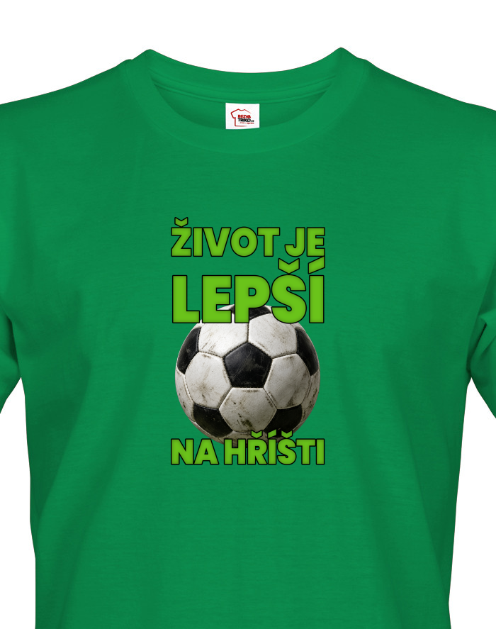 Pánské tričko - Fotbal Život je lepší na hřišti
