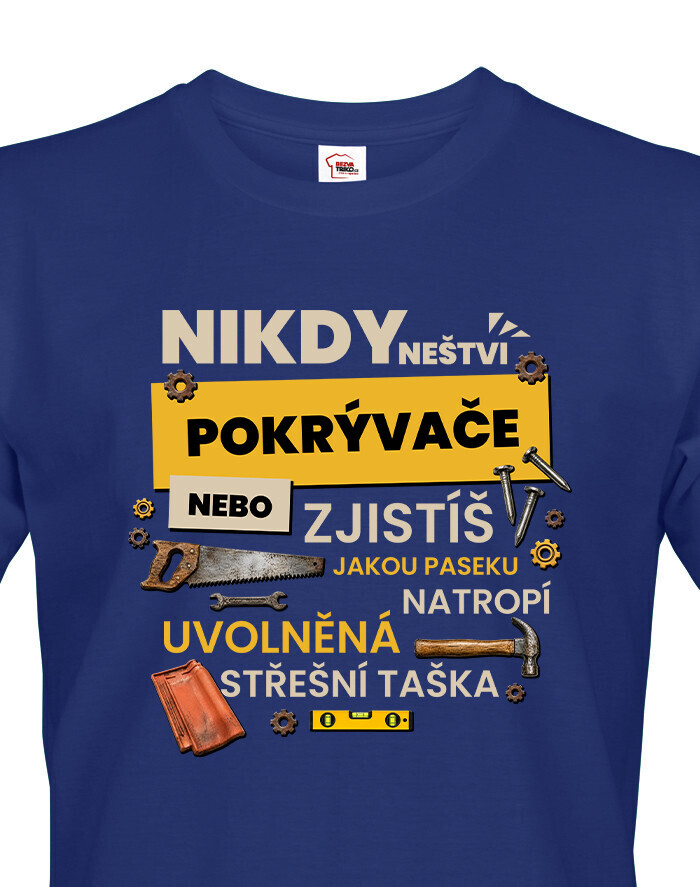 Pánské tričko - Nikdy neštvi pokrývače