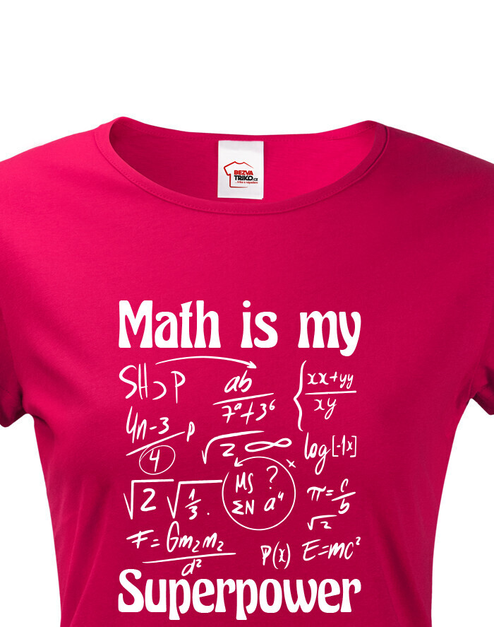 Dámské tričko Math is my superpower