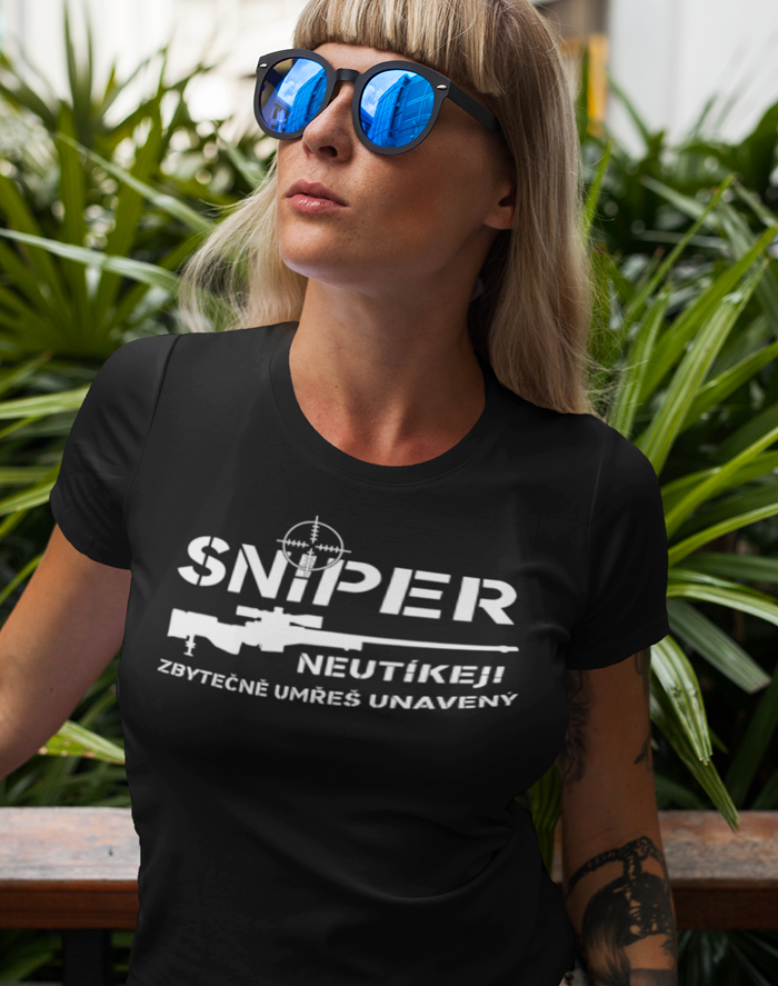 Dámské tričko Sniper - Neutíkej, zbytečně umřeš unavený
