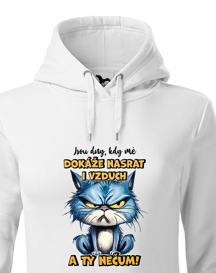 Dámská mikina Kočka - Jsou dny, kdy mě dokáže nasrat i vzduch a ty nečum