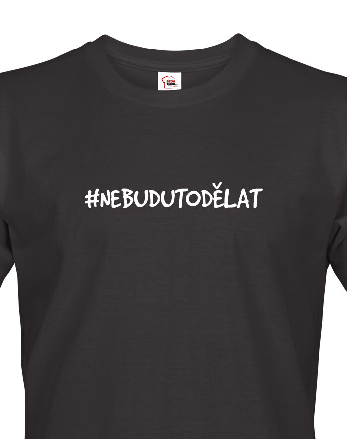 Pánské tričko NebuduToDělat