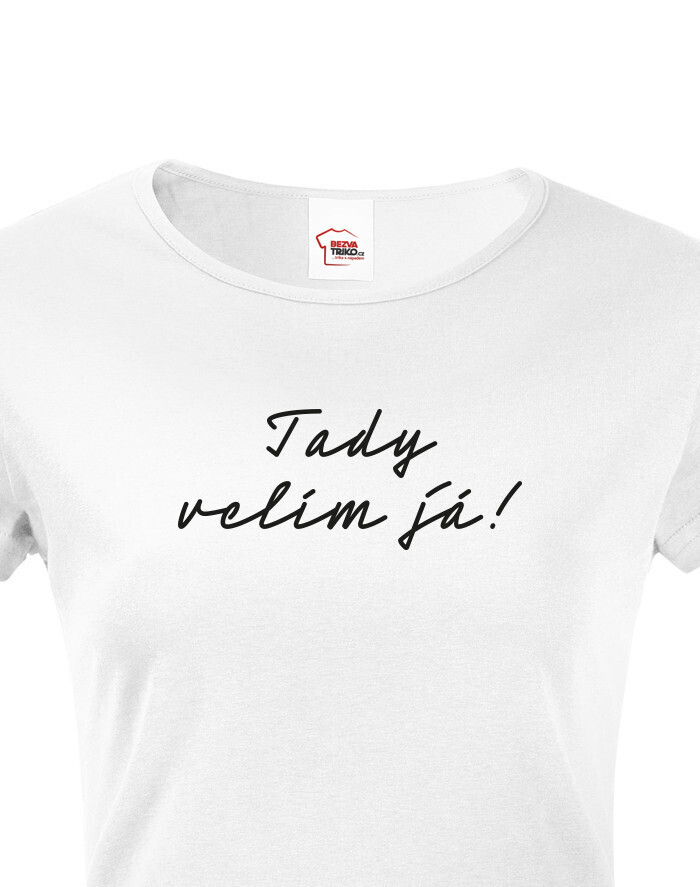 Dámské tričko Tady velím já!