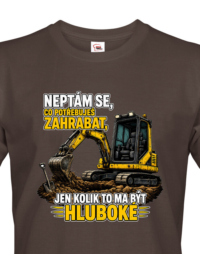 Pánské tričko Neptám se, co potřebuješ zahrabat