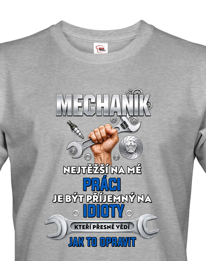 Pánské tričko pro mechaniky - Nejtěžší na mé práci je